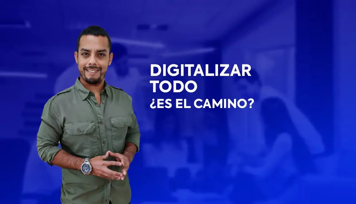 Digitalizar todo Es el camino