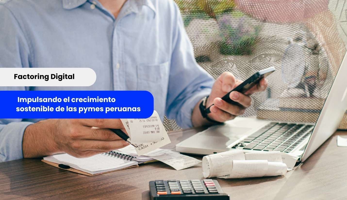 Cómo el factoring digital está revolucionando a las empresas en Perú